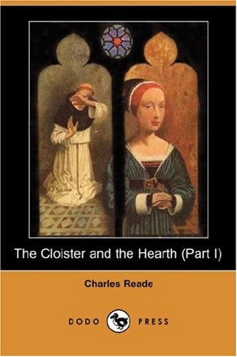 The Cloister and the Hearth (Part I) (Dodo Press) (9781406537765) by Reade, Charles