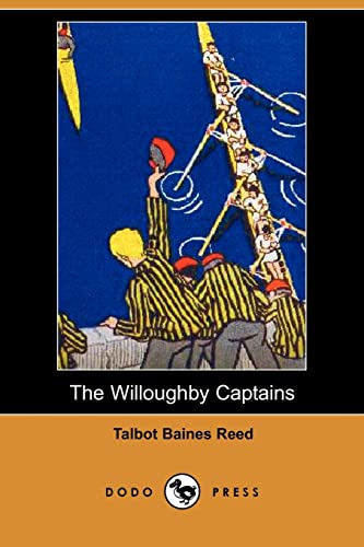 The Willoughby Captains (Dodo Press) (Paperback) - Talbot Baines Reed