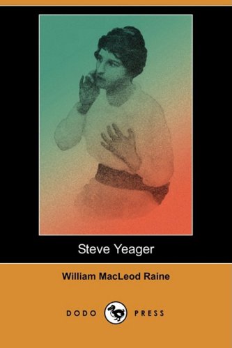 Steve Yeager (9781406538427) by Raine, William MacLeod