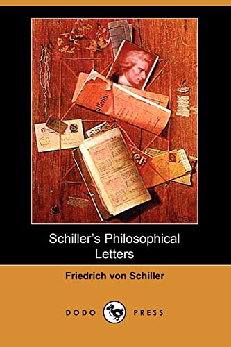 Schiller's Philosophical Letters (Dodo Press) (9781406539035) by Schiller, Friedrich