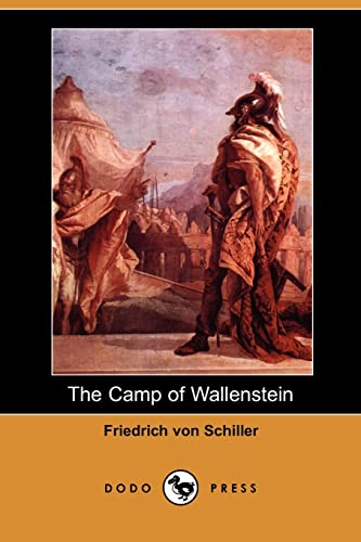 The Camp of Wallenstein (Dodo Press) (9781406539073) by Schiller, Friedrich