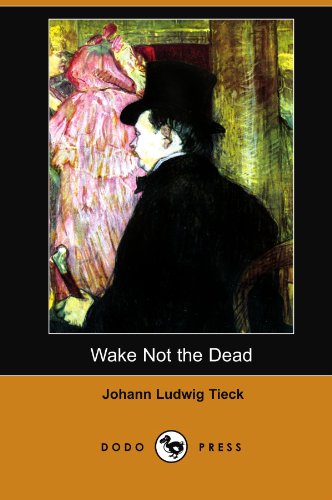 Wake Not the Dead (Dodo Press) (9781406539295) by Tieck, Johann Ludwig