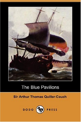 The Blue Pavilions (9781406539608) by Quiller-Couch, Arthur Thomas, Sir