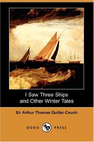 9781406539677: I Saw Three Ships and Other Winter Tales (Dodo Press)