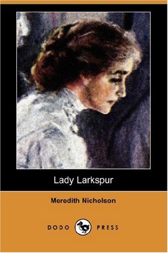 Lady Larkspur (Dodo Press) (9781406540260) by Nicholson, Meredith