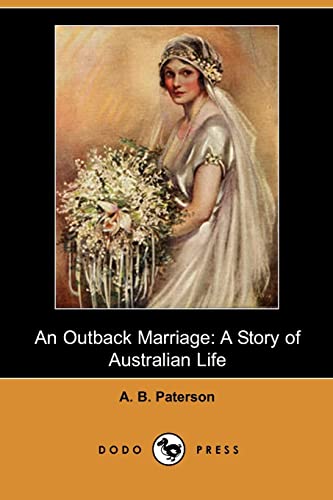 An Outback Marriage: A Story of Australian Life (9781406541250) by Paterson, A. B.