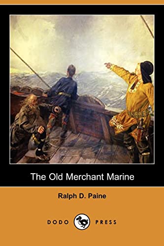 9781406541724: The Old Merchant Marine: A Chronicle of American Ships and Sailors (Dodo Press)