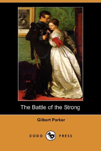 The Battle of the Strong (9781406541991) by Parker, Gilbert