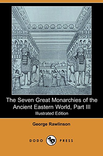 The Seven Great Monarchies of the Ancient Eastern World (9781406542509) by Rawlinson, George