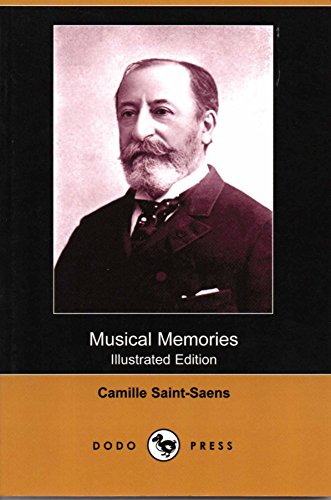 Musical Memories (Illustrated Edition) (Dodo Press) (9781406542820) by Saint-Saens, Camille