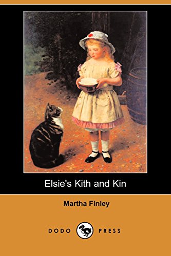 Elsie's Kith and Kin (9781406543094) by Finley, Martha