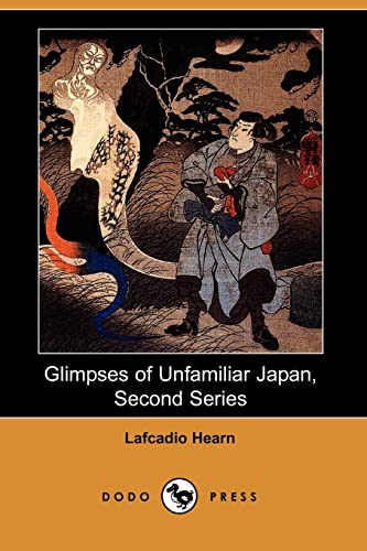 9781406544336: Glimpses of Unfamiliar Japan, Second Series (Dodo Press)