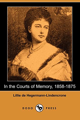 9781406544473: In the Courts of Memory: 1858-1875 (Dodo Press)