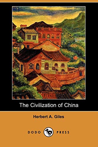 The Civilization of China (Dodo Press) (9781406544572) by Giles, Herbert Allen