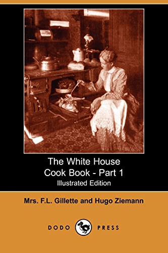 9781406544626: The White House Cook Book - Part 1 (Illustrated Edition) (Dodo Press)