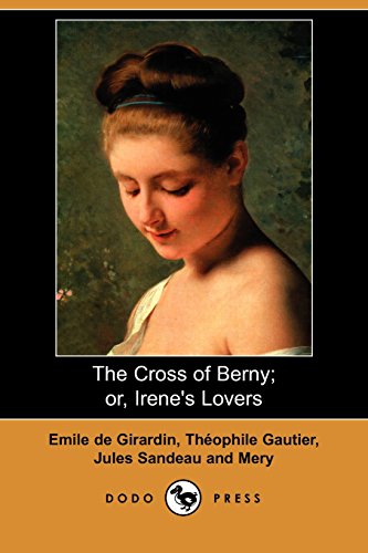 9781406544725: The Cross of Berny; Or, Irene's Lovers (Dodo Press)