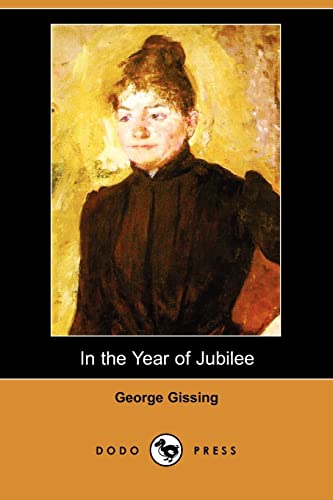 In the Year of Jubilee (Dodo Press) (9781406544817) by Gissing, George