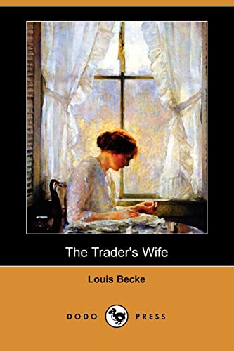 Stock image for The Trader's Wife (Dodo Press) for sale by ThriftBooks-Atlanta