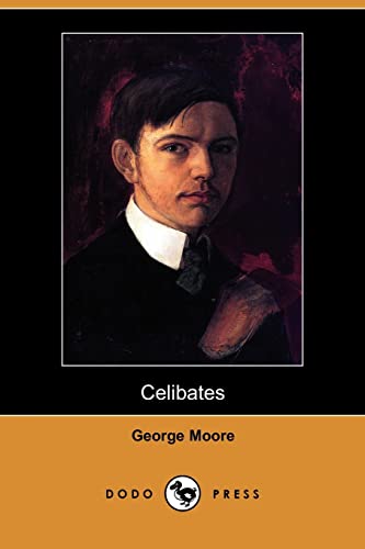 Celibates (Dodo Press) (9781406545814) by Moore, George