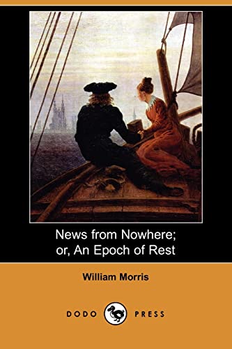 9781406546033: News from Nowhere; Or, an Epoch of Rest: Being Some Chapters from a Utopian Romance