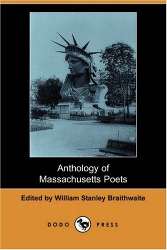 Anthology of Massachusetts Poets (Dodo Press) (9781406547474) by Auslander, Joseph; Baxter, Sylvester