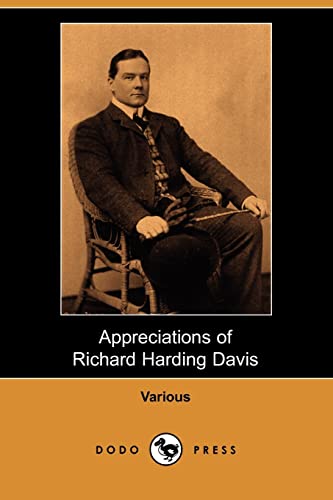 Appreciations of Richard Harding Davis (Dodo Press) (9781406547481) by Various; Tarkington, Booth; Gibson, Charles Dana