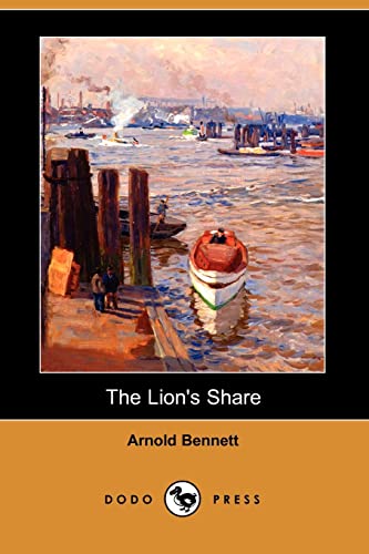 The Lion's Share (Dodo Press) (9781406547931) by Bennett, Arnold