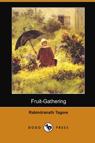 Fruit-Gathering (Dodo Press) (9781406548600) by Tagore, Rabindranath