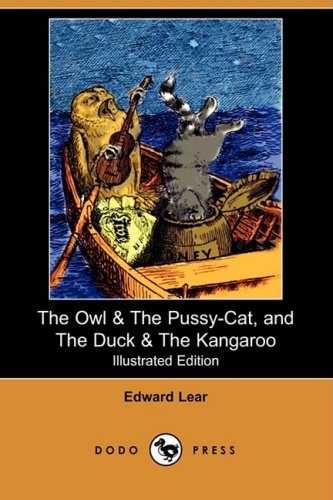 Beispielbild fr The Owl & the Pussy-Cat, and the Duck & the Kangaroo (Illustrated Edition) (Dodo Press) zum Verkauf von Once Upon A Time Books