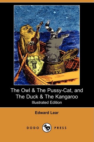 Imagen de archivo de The Owl & the Pussy-Cat, and the Duck & the Kangaroo (Illustrated Edition) (Dodo Press) a la venta por Once Upon A Time Books