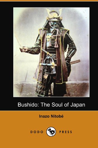 Bushido: The Soul of Japan: The Soul of Japan (Dodo Press) (9781406549591) by Nitobe, Inazo