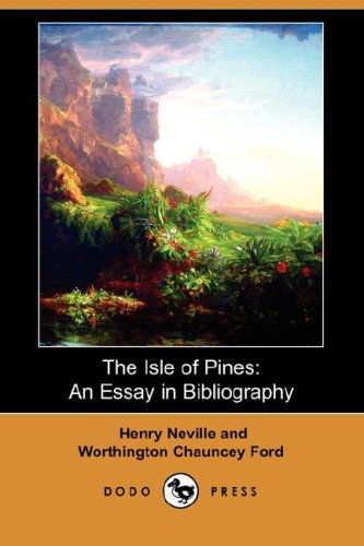 The Isle of Pines: An Essay in Bibliography (Dodo Press) (9781406549799) by Neville, Henry; Ford, Worthington Chauncey