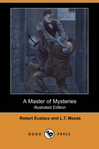 A Master of Mysteries (9781406549997) by Eustace, Robert; Meade, L. T.