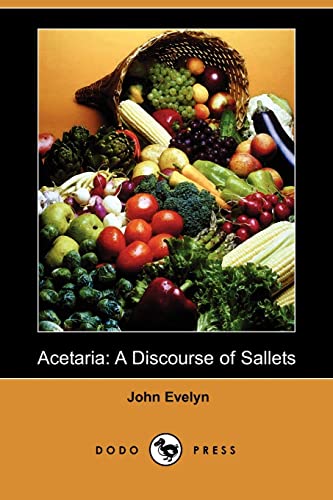 9781406550504: Acetaria: A Discourse of Sallets (Dodo Press)