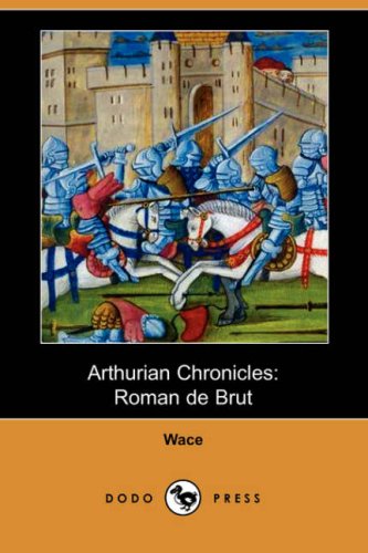 9781406550528: Arthurian Chronicles: Roman de Brut (Dodo Press)