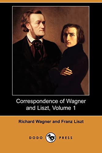 Correspondence of Wagner and Liszt (9781406550603) by Wagner, Richard; Liszt, Franz