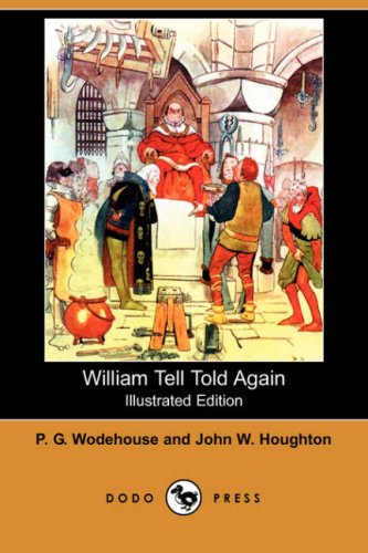 Imagen de archivo de William Tell Told Again (Illustrated Edition) (Dodo Press) a la venta por ThriftBooks-Dallas