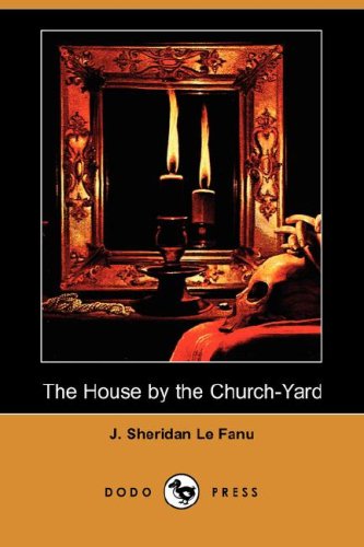9781406551662: House by the Church-Yard (Dodo Press), The
