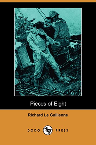 Pieces of Eight Dodo Press - Richard Le Gallienne