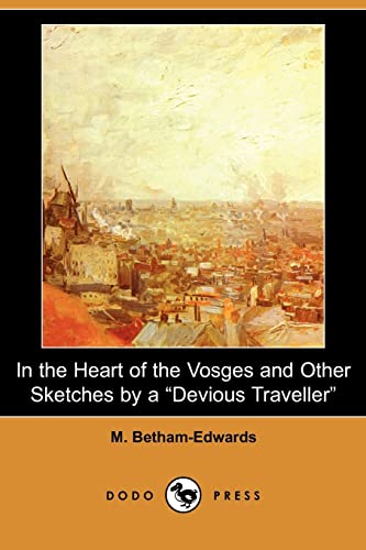 9781406552928: In the Heart of the Vosges and Other Sketches by a Devious Traveller