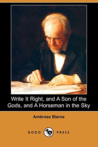 Write It Right, and a Son of the Gods, and a Horseman in the Sky (9781406553123) by Bierce, Ambrose; Morrow, W. C.