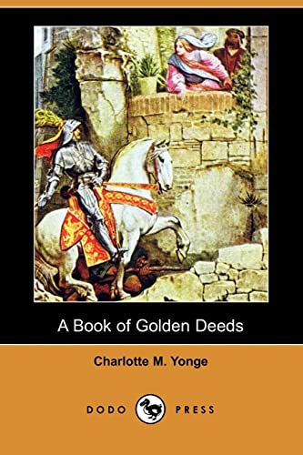 A Book of Golden Deeds (9781406555066) by Yonge, Charlotte Mary