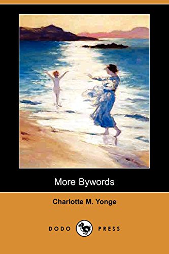 More Bywords (9781406555080) by Yonge, Charlotte Mary