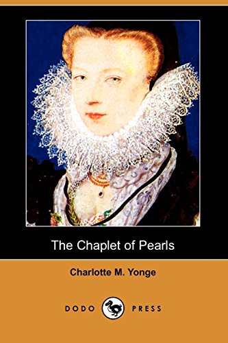 The Chaplet of Pearls (9781406555103) by Yonge, Charlotte Mary