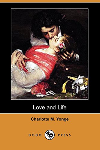 Love and Life (9781406555318) by Yonge, Charlotte Mary