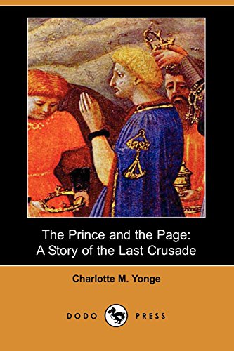 The Prince and the Page: A Story of the Last Crusade (9781406555400) by Yonge, Charlotte Mary