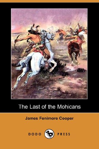 The Last of the Mohicans (Dodo Press) (Paperback) - James Fenimore Cooper