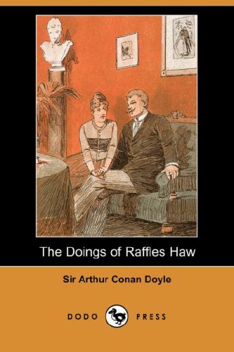 The Doings of Raffles Haw (9781406556155) by Doyle, Arthur Conan, Sir