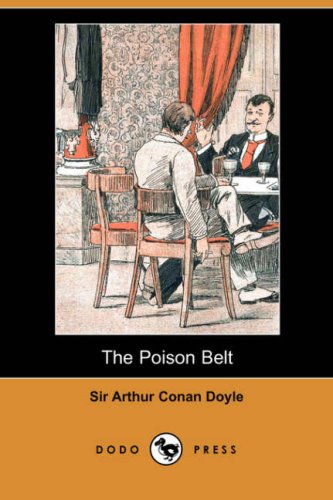 The Poison Belt (Dodo Press) (Paperback) - Sir Arthur Conan Doyle