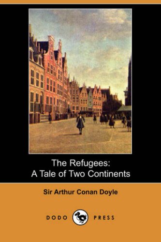 The Refugees: A Tale of Two Continents (9781406556308) by Doyle, Arthur Conan, Sir
